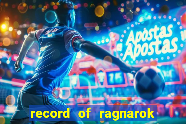 record of ragnarok 3 temporada dublado